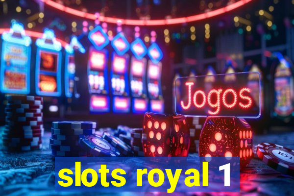 slots royal 1